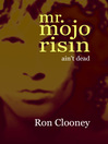 Mr. Mojo Risin' (ain't dead) (eBook)